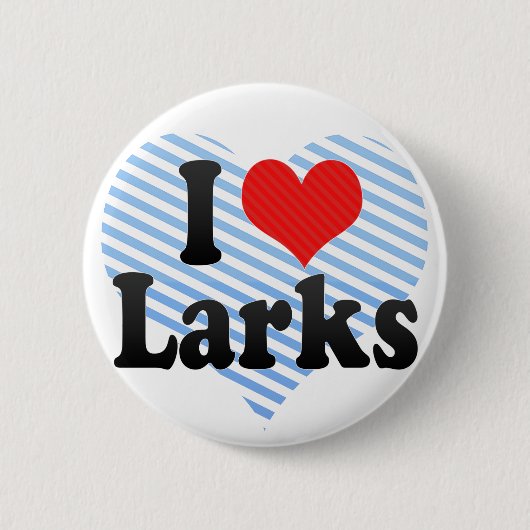 Ik hou van Larks Ronde Button 5,7 Cm (Voorkant)
