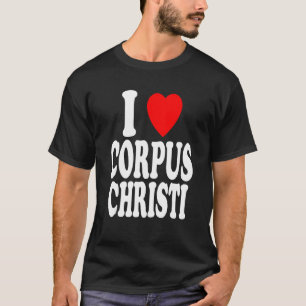 Ik hou van (Liefde) Corpus Christi Reis Vakantie T T-shirt
