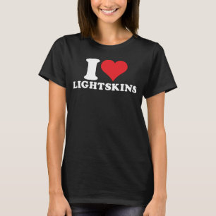 Ik hou van Lightskins I Heart Lightskins 1 T-shirt