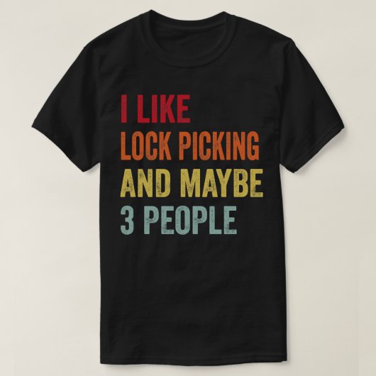Ik hou van lock picking, misschien 3 mensen t-shirt (Design voorkant)