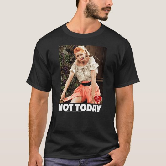 Ik hou van Lucy Not Today T-shirt (Voorkant)
