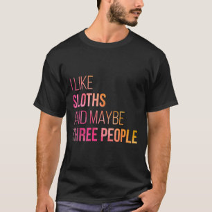Ik hou van luiaards en misschien drie mensen in de t-shirt