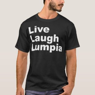 Ik hou van LumpiaLive Laugh Lumpia Funny Filipi T-shirt