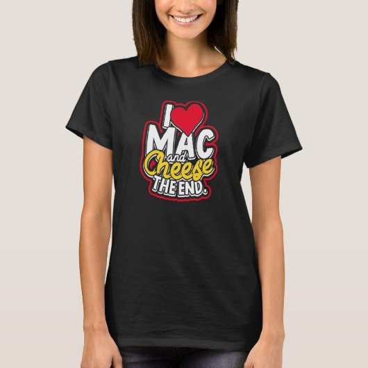 Ik hou van Mac en kaas het einde van Macaroni Ched T-shirt (Voorkant)