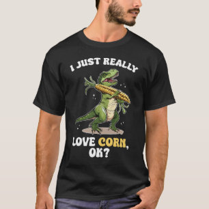 Ik hou van maïs, oké? Schattigee en grappige dinos T-shirt