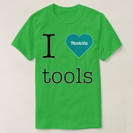 Ik hou van Makita tools T-shirt (Design voorkant)