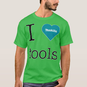 Ik hou van Makita tools T-shirt