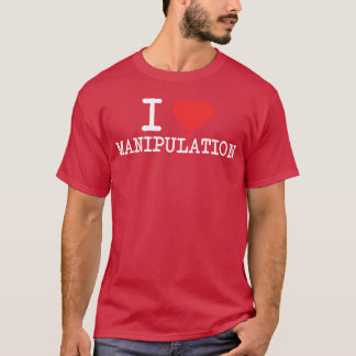 Ik hou van manipulatie meisje t-shirt