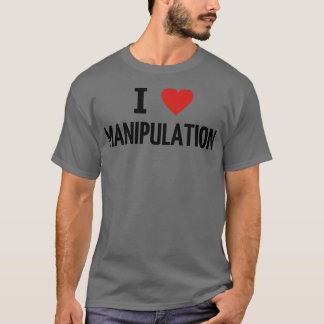 Ik hou van manipulatie t-shirt