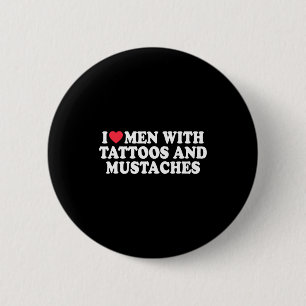 Ik hou van mannen met tatoeages en snorren Funny Q Ronde Button 5,7 Cm