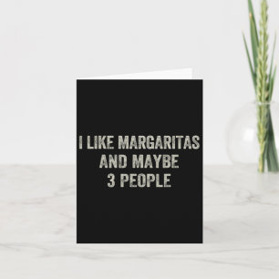 Ik hou van margaritas en misschien 3 mensen grappi kaart
