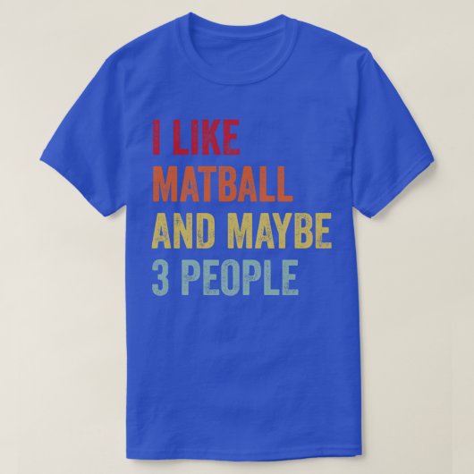 Ik hou van matball, misschien 3 mensen t-shirt (Design voorkant)