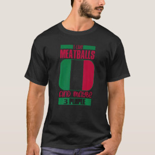Ik hou van Meatballen Italië Italiaanse Cultuur It T-shirt