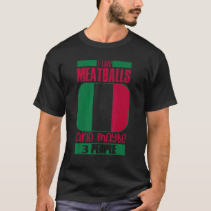 Ik hou van Meatballen Italië Italiaanse Cultuur It T-shirt