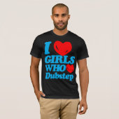 Ik hou van meisjes die van Dubstep houden (cyaan/r T-shirt (Voorkant volledig)