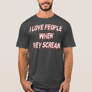 Ik hou van mensen als ze schreeuwen 4838 t-shirt
