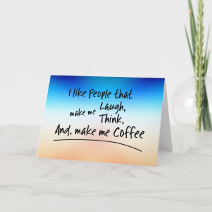 Ik hou van mensen die koffie maken... kaart