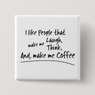Ik hou van mensen die me... vierkante button 5,1 cm