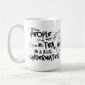 Ik hou van mensen hoe ik van thee hou koffiemok (Links)