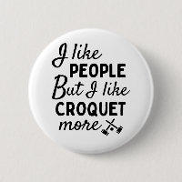 Ik hou van mensen MAAR ik hou meer van croquet