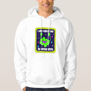 Ik hou van mensen met wie ik raar kan zijn hoodie