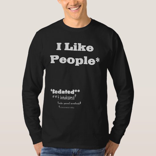 Ik Hou Van Mensen Verdoofd Onder Algemene Anesthes T-shirt (Voorkant)