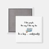 Ik hou van mensen zoals mijn thee magneet (Voorkant / Achterkant)