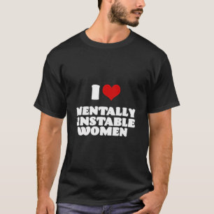 Ik hou van mentaal instabiele vrouwen Rode Hart Gr T-shirt