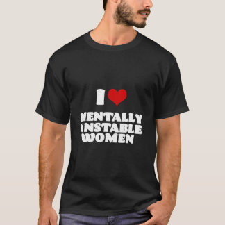 Ik hou van mentaal instabiele vrouwen Rode Hart Gr T-shirt