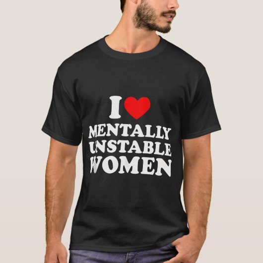 Ik hou van mentaal instabiele vrouwen Shirt I Hear (Voorkant)