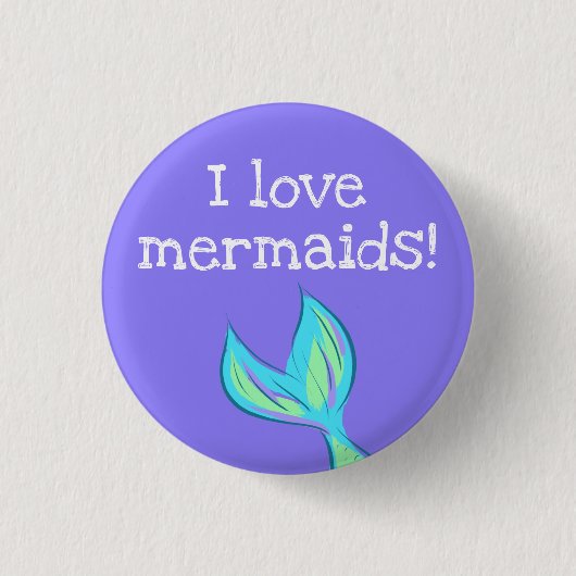 Ik hou van Mermaids! Mermaid Tail Button (Voorkant)