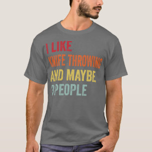Ik hou van mes gooien misschien 3 mensen t-shirt