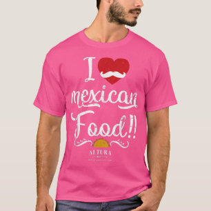Ik hou van Mexicaans eten , Grappige kook T-shirt