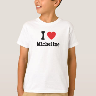 Ik hou van Micheline hart T-Shirt