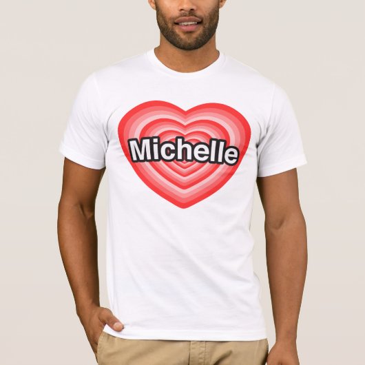 Ik hou van Michelle. Ik hou van je Michelle. Hart T-shirt (Voorkant)