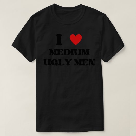 Ik hou van middelgrote lelijke mannen t-shirt (Design voorkant)