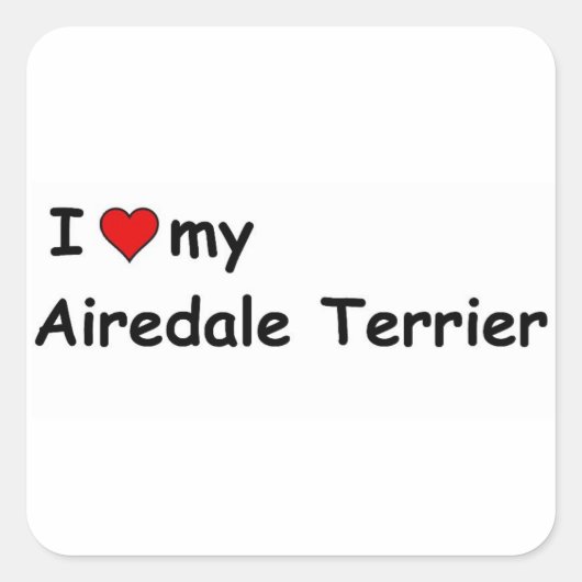 Ik hou van mijn Airedale Terrier Vierkante Sticker (Voorkant)