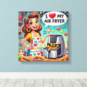Ik hou van mijn airfryer - Schattige kookontwerp Canvas Afdruk (Insitu (Houten vloer))