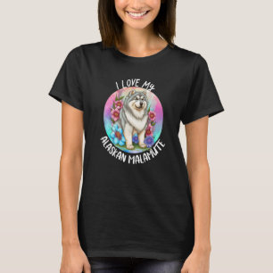Ik hou van mijn Alaskan Malamute Dog Mam Flowers P T-shirt