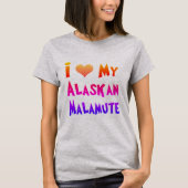 Ik hou van mijn alaskan Malamute T-shirt (Voorkant)