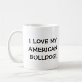 IK HOU VAN MIJN AMERIKAANSE BULLDOG! KOFFIEMOK (Links)