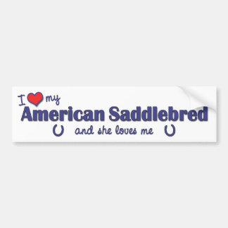 Ik hou van mijn Amerikaanse zadels (Vrouw paarden) Bumpersticker