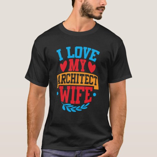 Ik hou van mijn architect vrouw Ik hou van mijn vr T-shirt (Voorkant)