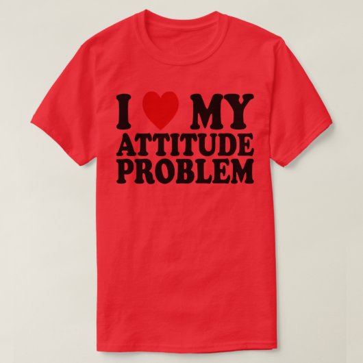Ik hou van mijn attitude probleem 1 t-shirt (Design voorkant)
