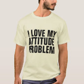 IK HOU VAN MIJN ATTITUDE PROBLEEM, T-shirts (Voorkant)