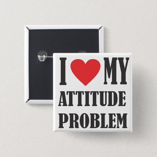 Ik hou van mijn Attitude Problem Square Button (Voorkant /achterkant)