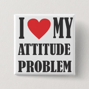 Ik hou van mijn Attitude Problem Square Button
