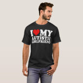 Ik hou van mijn autistisch Vriendin T-shirt (Voorkant volledig)