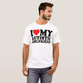 Ik hou van mijn autistisch Vriendin T-shirt (Voorkant volledig)