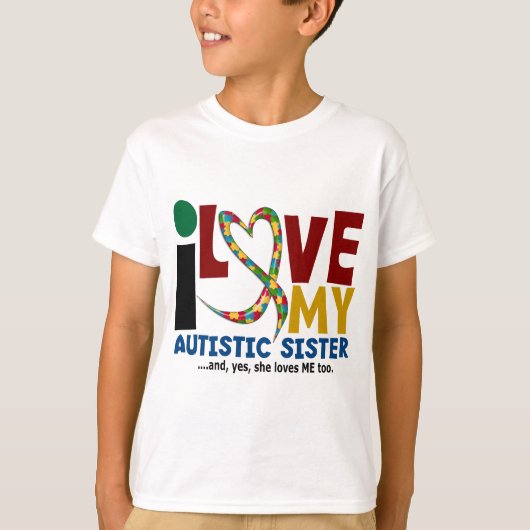 Ik hou van mijn Autistisch zuster 2 AUTISM BEWUSTM T-shirt (Voorkant)